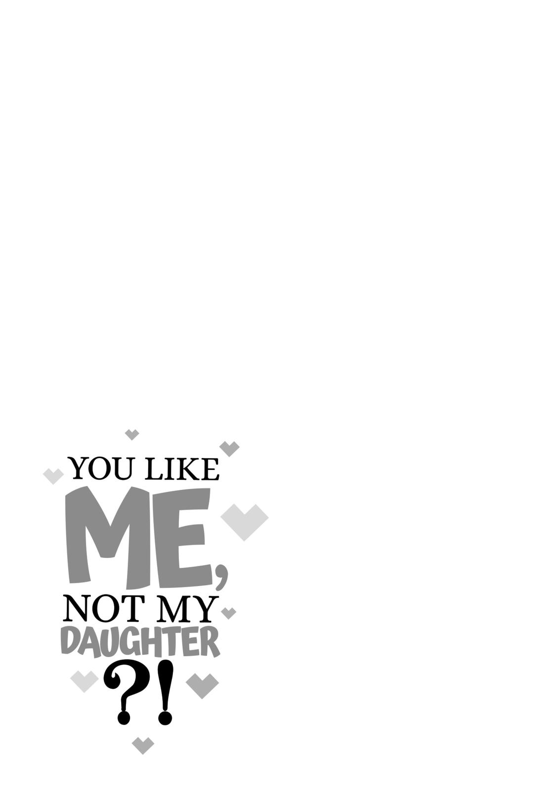 You Like Me, Not My Daughter?! Chap 1 - Next Chap 2